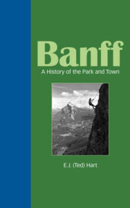 Banff The History of the Park and Town